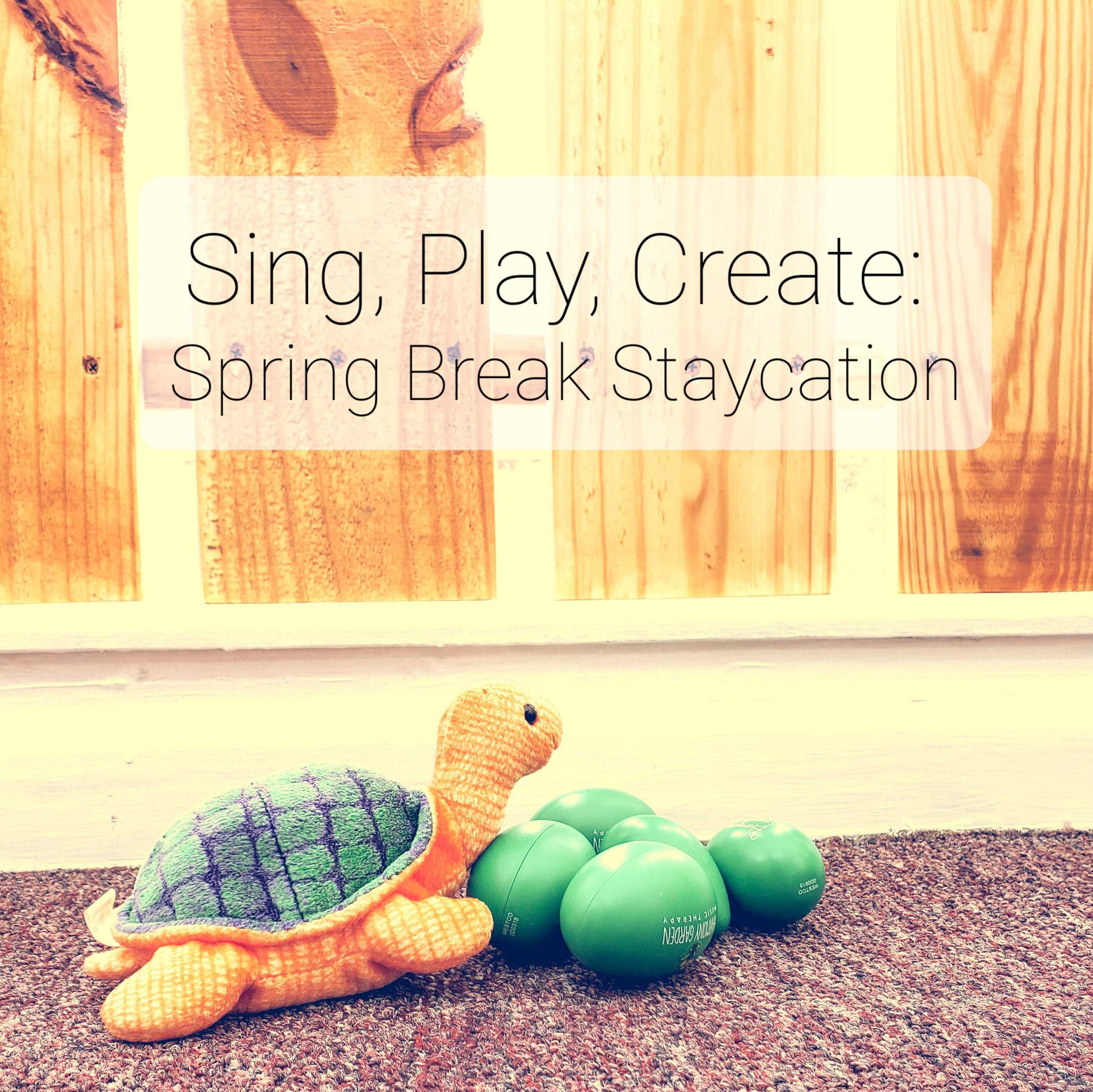 Sing Play Create Spring Break Staycation Harmony Garden Music 